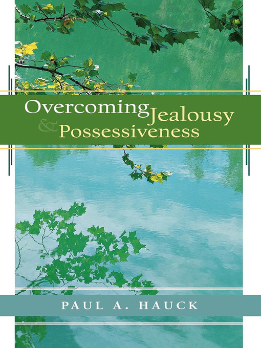 Title details for Overcoming Jealousy and Possessiveness by Paul A. Hauck - Available